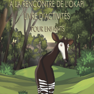 À la Rencontre de L'Okapi: Livre d'Activités (Français)